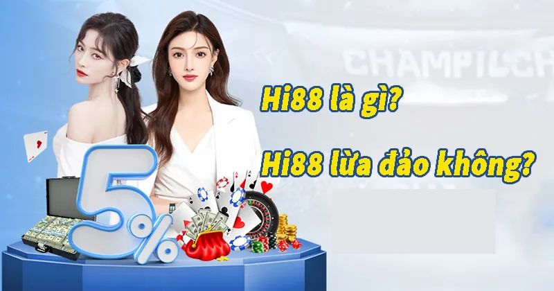 Thực sự có như lời đồn “Hi88 lừa đảo” không?